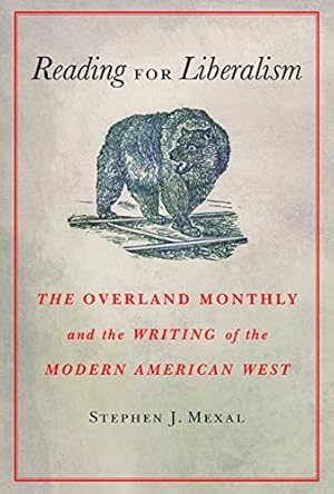 Seller image for Reading for Liberalism: The Overland Monthly and the Writing of the Modern American West for sale by The Haunted Bookshop, LLC