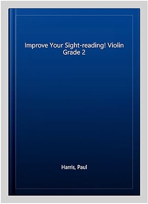 Imagen del vendedor de Improve Your Sight-reading! Violin Grade 2 a la venta por GreatBookPrices