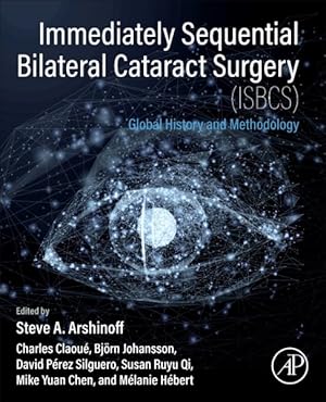 Bild des Verkufers fr Immediately Sequential Bilateral Cataract Surgery : Global History and Methodology zum Verkauf von GreatBookPrices