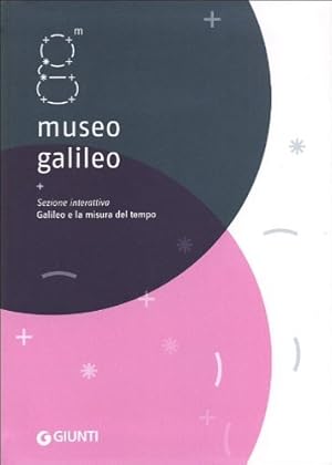 Bild des Verkufers fr Museo Galileo. Sezione interattiva. Galileo e la misura del tempo. zum Verkauf von FIRENZELIBRI SRL