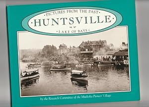 Seller image for Huntsville: Lake of Bays - Pictures from the Past for sale by Nessa Books