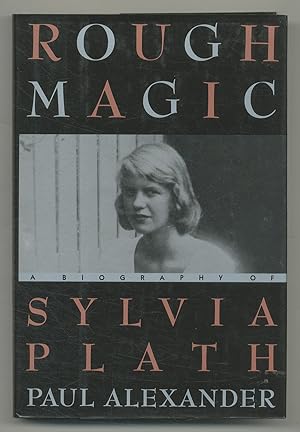 Bild des Verkufers fr Rough Magic. A Biography of Sylvia Plath zum Verkauf von Between the Covers-Rare Books, Inc. ABAA