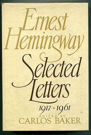 Seller image for Ernest Hemingway: Selected Letters, 1917-1961 for sale by Between the Covers-Rare Books, Inc. ABAA