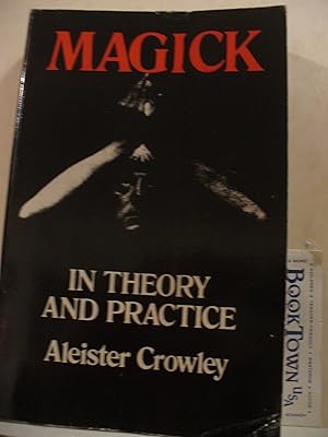 Magick in Theory and Practice