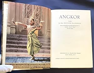 ANGKOR; by the Rt. Hon. Malcolm MacDonald with one hundred and twelve pgotographs by Loke Wan Tho...