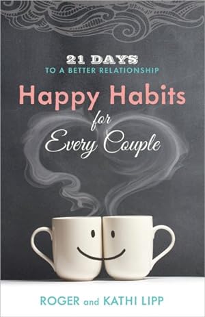 Bild des Verkufers fr Happy Habits for Every Couple : 21 Days to a Better Relationship zum Verkauf von GreatBookPricesUK