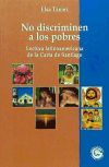 Bild des Verkufers fr No discrimene a los pobres : lectura latinoamericana de la Carta de Santiago zum Verkauf von AG Library