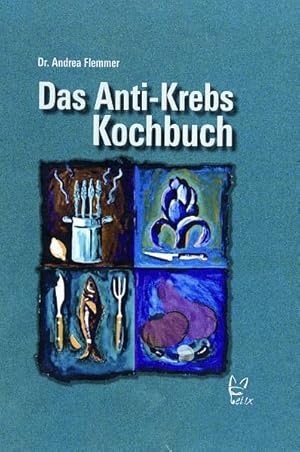 Bild des Verkufers fr Das Anti-Krebs-Kochbuch zum Verkauf von Armoni Mediathek