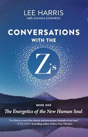 Bild des Verkufers fr Conversations with the Z'S, Book One : The Energetics of the New Human Soul zum Verkauf von AHA-BUCH GmbH