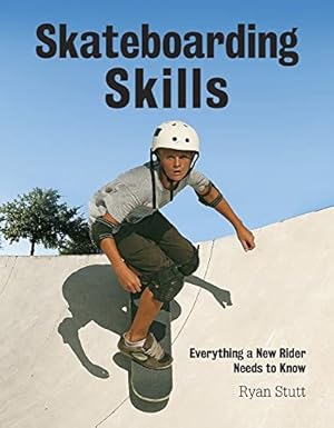 Seller image for Skateboarding Skills: Everything a New Rider Needs to Know for sale by Reliant Bookstore