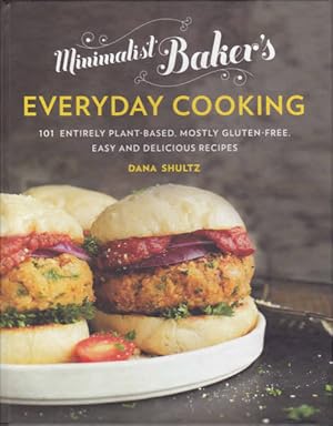 Minimalist Baker's Everyday Cooking: 101 Entirely Plant-based, Mostly Gluten-Free, Easy and Delic...