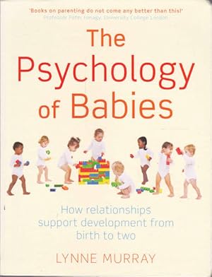 The Psychology of Babies: How Relationships Support Development from Birth to Two