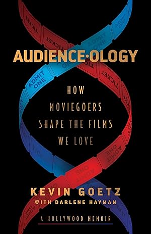 Bild des Verkufers fr Audience-Ology: How Moviegoers Shape the Films We Love zum Verkauf von moluna