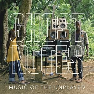 Bild des Verkufers fr Ghostnotes : Music of the Unplayed zum Verkauf von GreatBookPricesUK