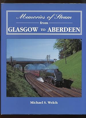 Memories of Steam from Glasgow to Aberdeen
