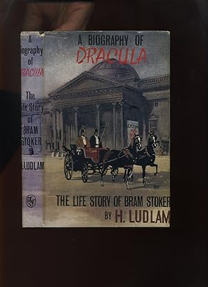 Seller image for A Biography of Dracula, the Life Story of Bram Stoker for sale by Roger Lucas Booksellers