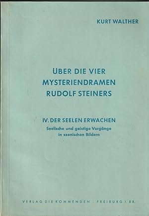 Bild des Verkufers fr ber die vier Mysteriendramen Rudolf Steiners IV. Der Seele Erwachen. Seelische und geistige Vorgnge in szenischen Bildern zum Verkauf von BuchSigel