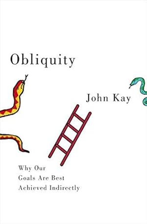 Seller image for Obliquity: Why our goals are best achieved indirectly for sale by WeBuyBooks