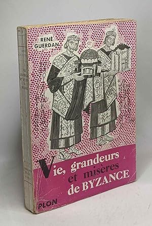 Imagen del vendedor de Vie grandeurs et misres de Byzance a la venta por crealivres