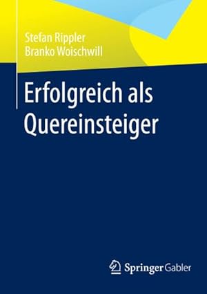 Seller image for Erfolgreich als Quereinsteiger for sale by BuchWeltWeit Ludwig Meier e.K.