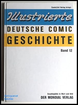 Illustrierte deutsche Comic-Geschichte, Band 12: Der Mondial Verlag. Enzyklopädie in Wort und Bil...