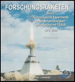 Bild des Verkufers fr Forschungsraketen, Band 1: Technologische Experimente unter Schwerelosigkeit durchgefhrt mit TEXUS : 1976 - 2006. zum Verkauf von Antiquariat Beutler