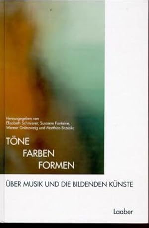 Imagen del vendedor de Tne, Farben, Formen: ber Musik und die Bildenden Knste a la venta por KUNSTHAUS-STUTTGART