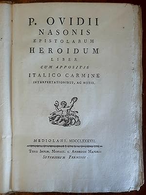 P. Ovidii Nasonis Epistolarum Heroidum liber cum appositis italico carmine interpretationibus ac ...
