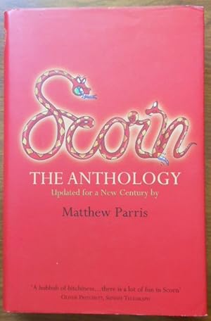 Scorn. The Anthology by Matthew Parris. Signed. 1st Edition. 2008