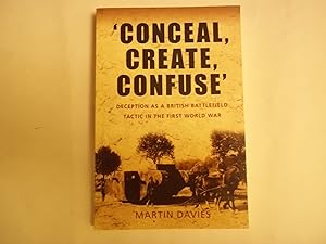 Immagine del venditore per Conceal, Create, Confuse' Deception as a British Battlefield Tactic in the First World War. venduto da Carmarthenshire Rare Books