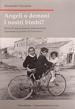 ANGELI E DEMONI I NOSTRI BIMBI? STORIA DI UNA MONTATURA ANTICOMUNISTA: IL PROCESSO AI PIONIERI DI...