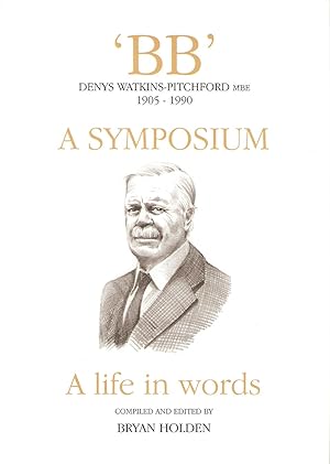 Seller image for BB' A SYMPOSIUM: A LIFE IN WORDS. Compiled and edited by Bryan Holden. for sale by Coch-y-Bonddu Books Ltd