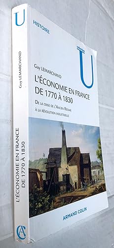 Seller image for L'conomie en France de 1770  1830 : De la crise de l'Ancien Rgime  la rvolution industrielle for sale by Librairie Thot