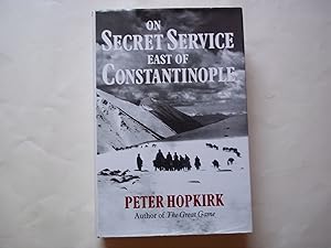 Seller image for On Secret Service East of Constantinople. The Plot to Bring Down the British Empire. for sale by Carmarthenshire Rare Books