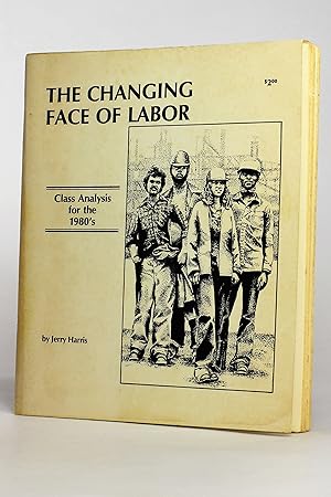 The Changing Face of Labor: Class Analysis for the 1980's