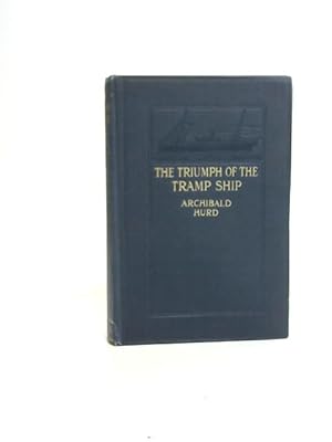 Imagen del vendedor de The Triumph of The Tramp Ship a la venta por World of Rare Books