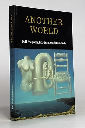 Another World: Dalí, Magritte, Miró and the Surrealists