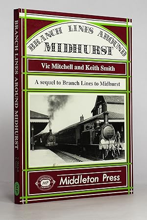 Seller image for Branch Lines Around Midhurst: A Sequel to Branch Lines to Midhurst for sale by George Longden