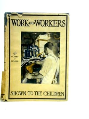 Imagen del vendedor de Work And Workers Shown To The Children a la venta por World of Rare Books