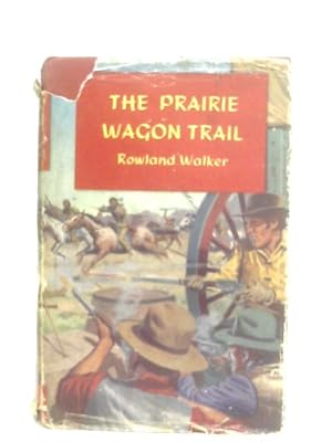 Image du vendeur pour The Prairie Wagon Trail mis en vente par World of Rare Books