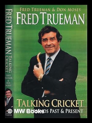 Bild des Verkufers fr Fred Trueman talking cricket : with friends past and present zum Verkauf von MW Books