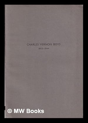 Bild des Verkufers fr Charles Vernon Boys: 1855-1944 zum Verkauf von MW Books