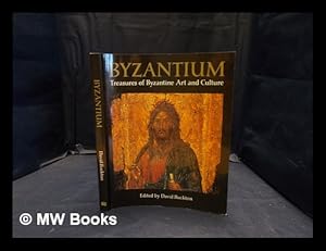 Image du vendeur pour Byzantium : treasures of Byzantine art and culture from British collections mis en vente par MW Books