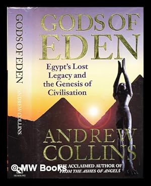 Image du vendeur pour Gods of Eden : Egypt's lost legacy and the genesis of civilisation / Andrew Collins mis en vente par MW Books