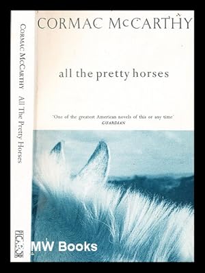 Seller image for All the pretty horses : volume one of the border trilogy / Cormac McCarthy for sale by MW Books