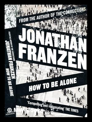 Immagine del venditore per How to be alone / Jonathan Franzen venduto da MW Books