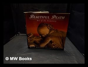 Imagen del vendedor de Beautiful death : art of the cemetry / [photographs by] David Robinson ; with a text by Dean Koontz a la venta por MW Books