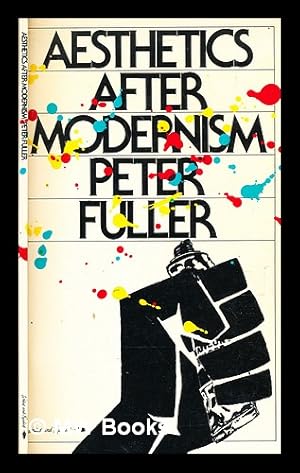 Seller image for Aesthetics after modernism / Peter Fuller for sale by MW Books