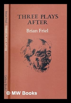 Imagen del vendedor de Three plays after : The yalta game, The bear, Afterplay / Brian Friel a la venta por MW Books