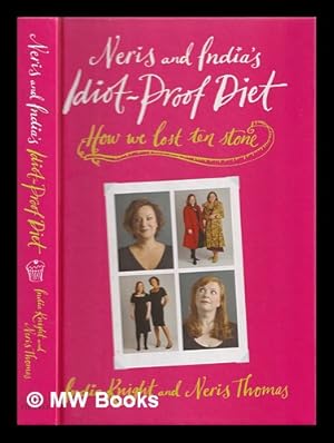 Imagen del vendedor de Neris and India's idiot-proof diet : how we lost ten stone a la venta por MW Books